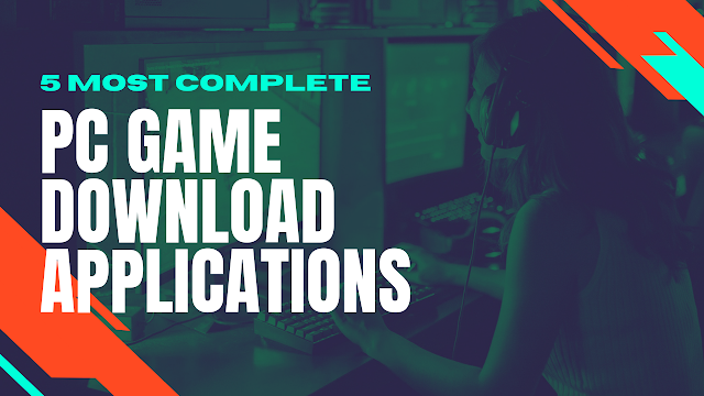 5 Most Complete PC Game Download Applications
