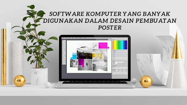 Software Komputer yang Banyak Digunakan dalam Desain Pembuatan Poster
