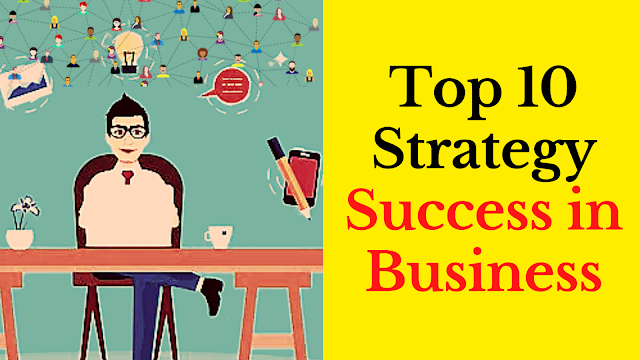 Top 10 Strategies Success in Business। Grow little business