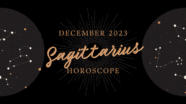 Sagittarius December 2023 Horoscope, Sagittarius Monthly Predictions