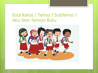 Soal Tematik Kelas 1 Tema 1 Subtema 1 Diriku