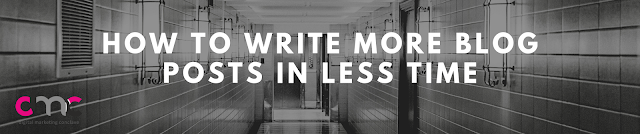 How to write more blog posts in less time