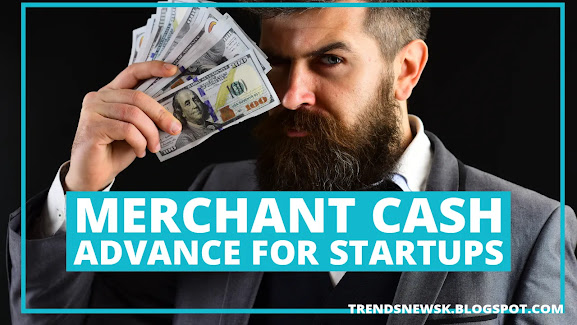 Merchant Cash Advance for Startups
