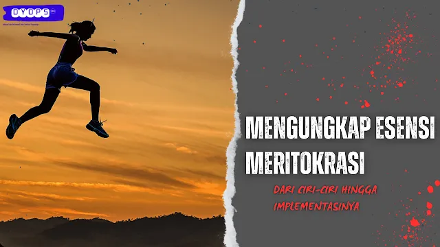 Mengungkap Esensi Meritokrasi: Dari Ciri-ciri Hingga Implementasinya