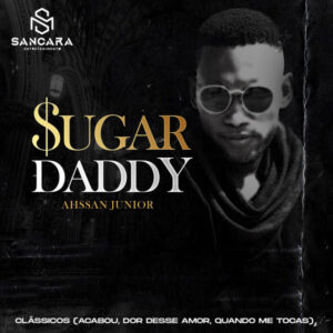 DOWNLOAD MP3 : Ahssan Junior – Sugar Daddy