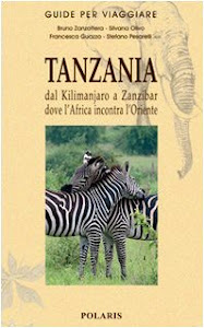 Tanzania. Dal Kilimanjaro a Zanzibar dove l'Africa incontra l'Oriente