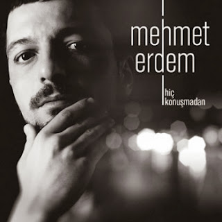 Mehmet Erdem ~ Hiç Konuşmadan Full Albüm indir (2013)