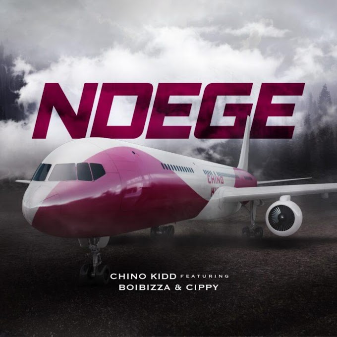 Audio : Chino Kidd Ft Boibizza & Cippy - Ndege Mp3