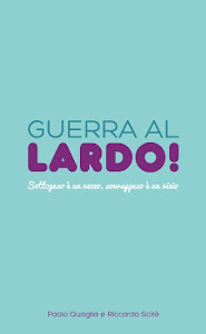 GUERRA AL LARDO!