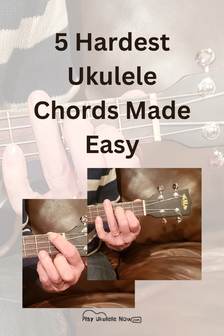 5 Hardest Ukulele Chords Made Easy - With 6 Videos