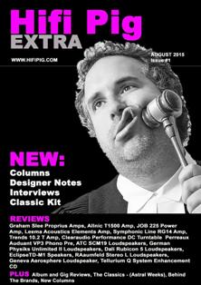Hifi Pig Extra 2015-01 - July 2015 | TRUE PDF | Mensile | Hi-Fi | Elettronica | Impianti
At Hifi Pig Extra we snoofle out the latest hifi and audio news so you don't have to. We'll include news of the latest shows and the latest hifi and audiophile audio product releases from around the world.
If you are an audiophile addict, hi fi Junkie, or just have a passing interest in hifi and audio then you are in the right place.
We review loudspeakers, turntables, arms and cartridges, CD players, amplifiers and pre-amplifiers, phono stages, DACs, Headphones, hifi cables and audiophile accessories. If you think there's something we need to review then let us know and we'll do our best! Our reviews will help you choose what hi fi is the best hifi for you and help you decide which hifi is best to avoid. We understand that taste hifi systems and music is personal and we strongly suggest you visit your hifi dealer and request a home demonstration if possible.
Our reviewers are all hifi enthusiasts and audiophiles with a great deal of experience in a wide range of audio, hi fi, and audiophile products. Of course hifi reviews can only go so far and we know that choosing what hifi to buy can be a difficult, not to mention expensive decision and that's why our hi fi reviews aim to be as informative as possible.
As well as hifi reviews, we also pass comment on aspects of the hifi industry, the audiophile hobby and audio in general. These comments will sometimes be contentious and thought provoking, but we will always try to present our views on hifi and hi fi audio in a balanced and fair manner. You can also give your views on these pages so get stuck in!
Of course your hi fi system (including the best loudspeakers, audiophile cd player, hifi amplifiers, hi fi turntable and what not) is useless unless you have music to play on it - that's what a hifi system is for after all. You'll find our music reviews wide and varied, covering almost every genre of music you can think of.