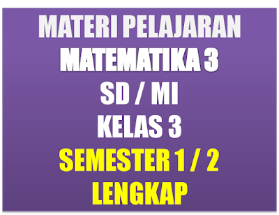 Kumpulan bahan pelajaran matematika untuk SD Materi Pelajaran Matematika Kelas 3 SD/MI Semester 1/2
