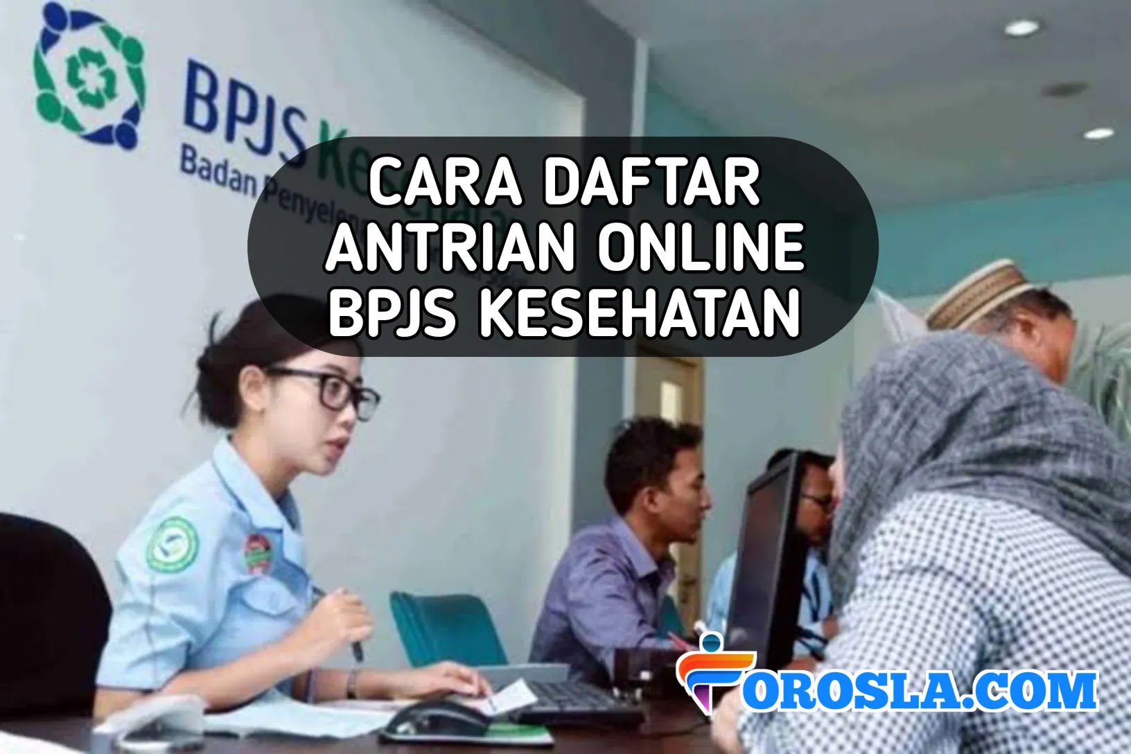 Cara Daftar Antrian Online BPJS Kesehatan Terbaru