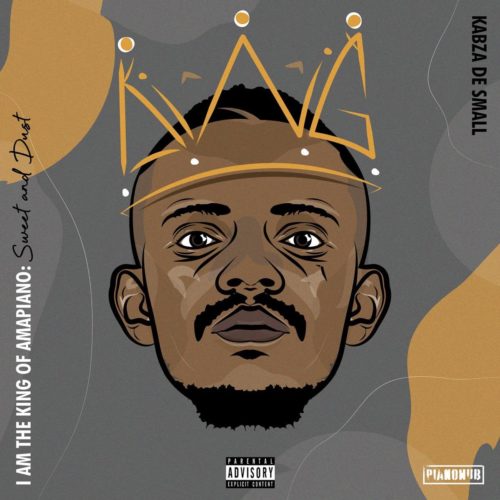 (Album) Kabza De Small – I Am the King of Amapiano: Sweet & Dust (2020)