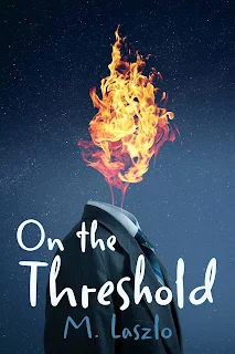 On The Threshold  by M. Laszlo  ~~~~~~~~~~~~~  GENRE: Historical Science Fiction