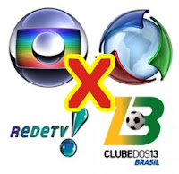 Globo x Record x RedeTV! x Clube dos 13