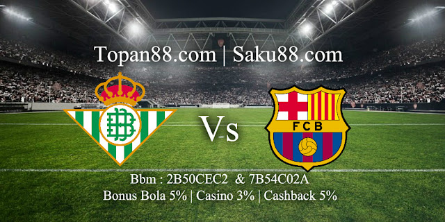 Prediksi88bet Real Betis VS Barcelona 29 Januari 2017