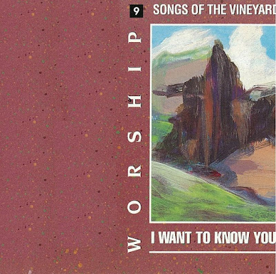 Worship Songs Of The Vineyard-Vol 9-I Want To Know You-