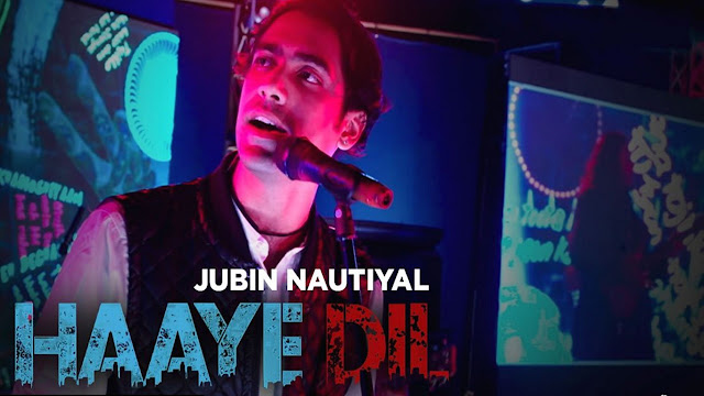 Jubin Nautiyal : Haaye Dil Lyrics (Latest Song 2017)