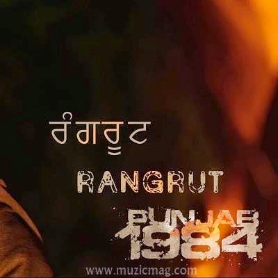 Rangrut – Diljit Dosanjh Mp3 Song, Listen Rangrut Mp3 Song, Rangrut – Punjab 1984 Punjabi Mp3 Song Download, Diljit Dosanjh Rangrut Mp3 Song Download, Download Rangrut – Diljit Dosanjh Full Mp3 Song, Rangrut Single Mp3 Track, Rangrut – Punjab 1984 iTune Rip Song