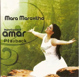 Mara Maravilha - Importante é Amar (2007) PlayBack