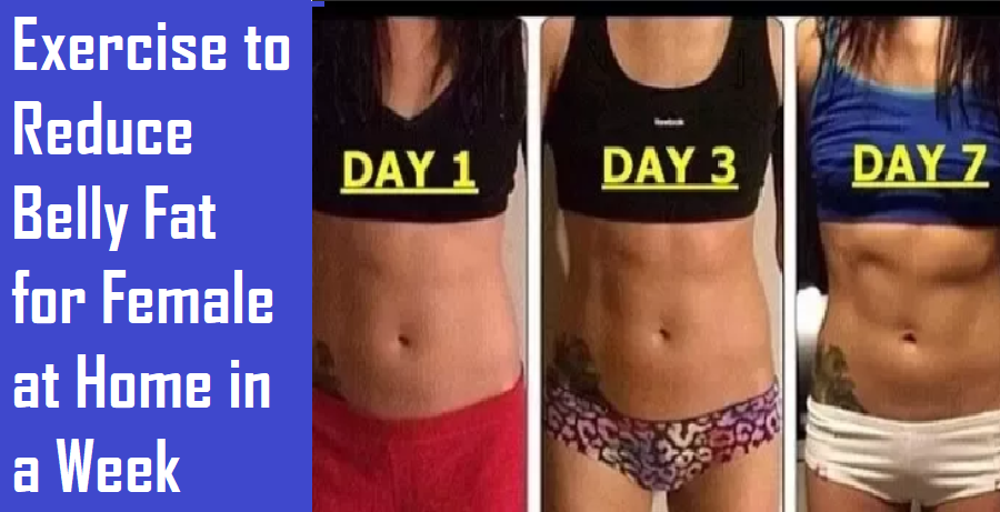 Exercise to Lose Belly Fat in 1 Week for Female