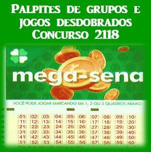 Palpites mega sena 2118 grupos e jogos desdobrados