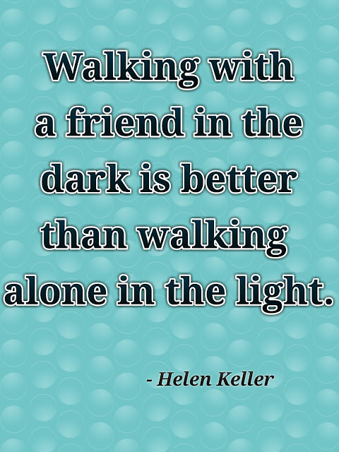 Walking with a friend in the dark is.... Check out some great friendship quotes that capture the true spirit about being there for each other. Looking for a way to warm your best friend's heart?