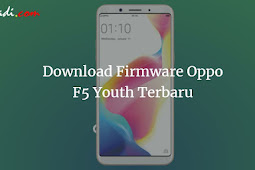 Download Firmware Oppo F5 Youth Cph 1725 Terbaru