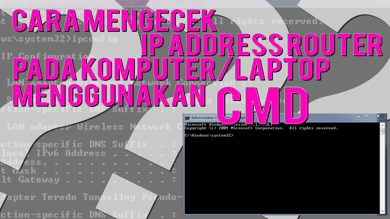 kampungtutorial.com: Cara Mengecek IP Address Router Pada ...