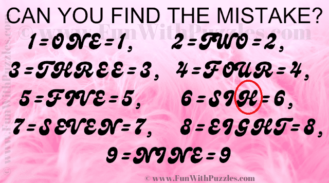 CAN YOU FIND THE MISTAKE? 1=ONE=1, 2=TWO=2, 3=THREE=3, 4=FOUR=4, 5=FIVE=5, 6=SIH=6, 7=SEVEN=7, 8=EIGHT=8, 9=NINE=9