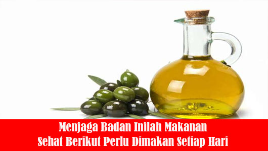 Menjaga Badan Inilah Makanan Sehat Berikut Perlu Dimakan Setiap Hari