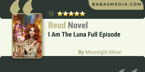 Read I Am The Luna Novel By Moonlight Muse / Synopsis