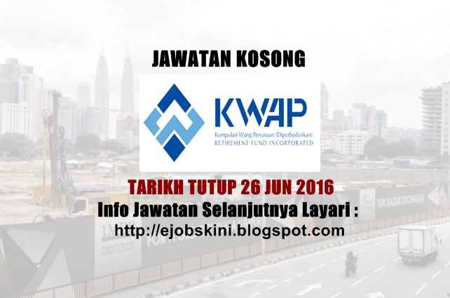 Jawatan Kosong Kumpulan Wang Persaraan Diperbadankan (KWAP)