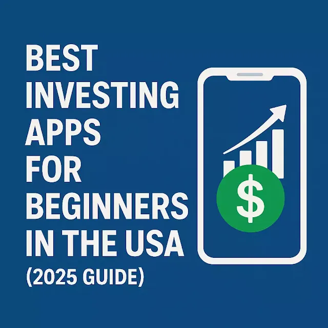 Best Investing Apps for Beginners in the USA (2025 Guide)