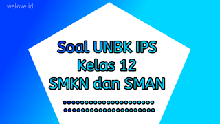 Soal UNBK IPS Kelas 12 SMA dan SMK 2019/2020
