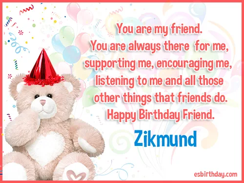 Zikmund Happy birthday friends always