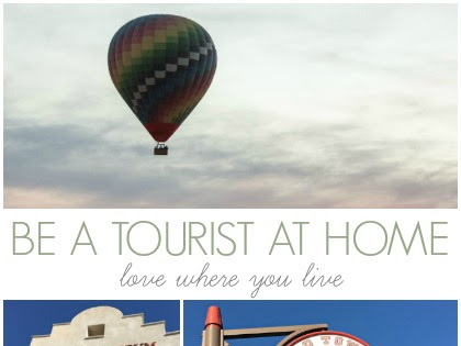 Love Where You Live: Be a Tourist at Home