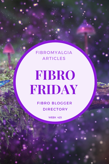 Fibromyalgia link up - Fibro Friday week 425