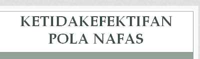 Diagnosa NANDA 2017, Diagnosa NANDA 2018, Diagnosa Nanda 2018-2020, Diagnosa NANDA 2015, diagnosa Nanda 2014, Diagnosa NANDA 2012, Diagnosa Doenges, Ketidakefektifan Pola Nafas