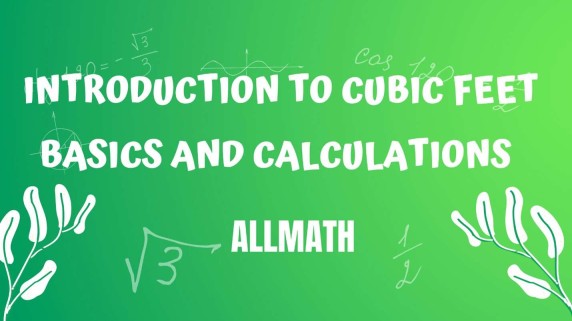 Introduction to Cubic Feet