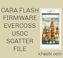 Cara Flash Evercoss U50C BootLoop via FlashTool