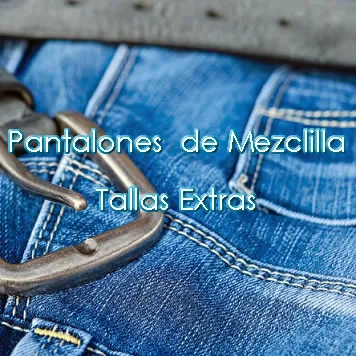 Pantalones de Mezclilla Tallas Extras