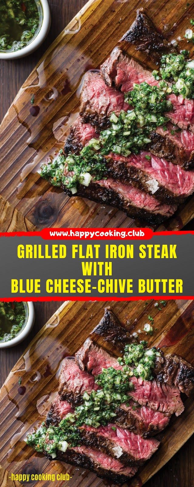 GRILLED FLAT IRON STEAK WITH BLUE CHEESE-CHIVE BUTTER