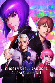 Ghost in the Shell: SAC_2045 – Guerra Sustentável Torrent – WEB-DL 1080p Dual Áudio