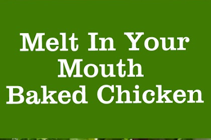 Melt-In-Your-Mouth Baked Chicken