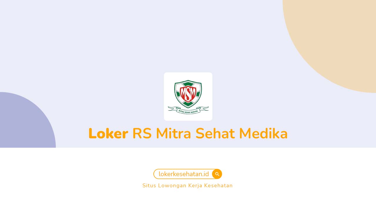 Loker RS Mitra Sehat Medika