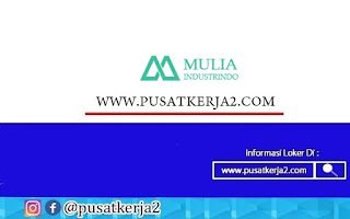 Lowongan Kerja PT Mulia Industrindo Tbk November 2020