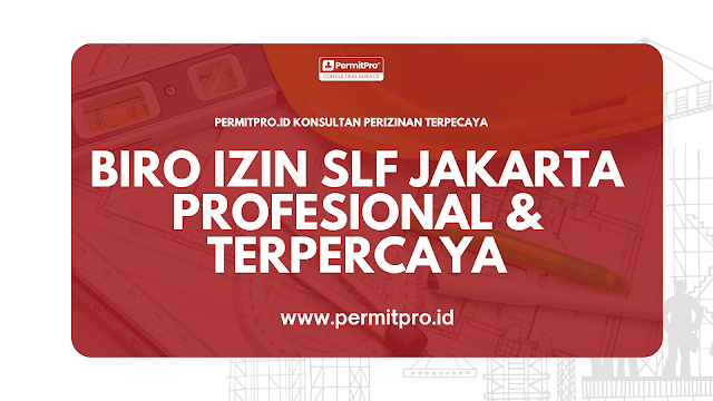Biro Izin SLF Jakarta Profesional & Terpercaya