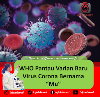 WHO Pantau Varian Baru Virus Corona Bernama “Mu”